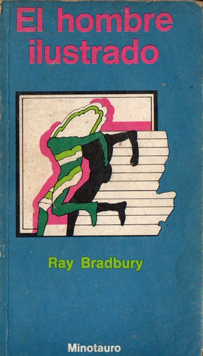 Ray Bradbury - El Hombre Ilustrado - Minotauro 1982