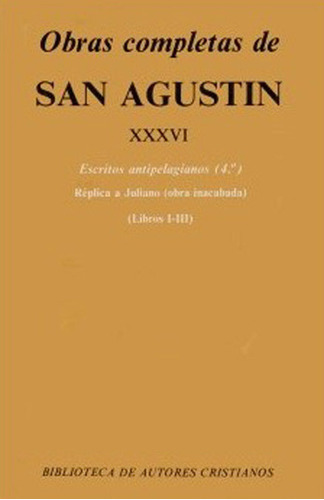 Obras Completas De San Agustín. Xxxvi: ... (libro Original)