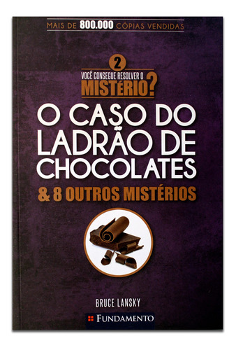 O Caso Do Ladrão De Chocolates E Outros Mistérios