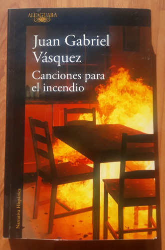 Canciones Para El Incendio - Juan Gabriel Vásquez 