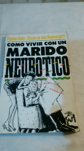 Como Vivir Con Un Marido Neurótico De Stephen Baker (usad 