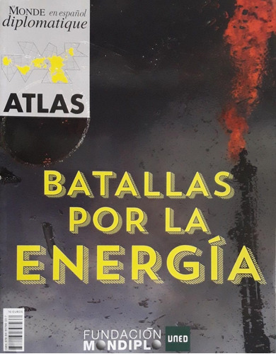 Batallas Por La Energia / Le Monde / Mondiplo