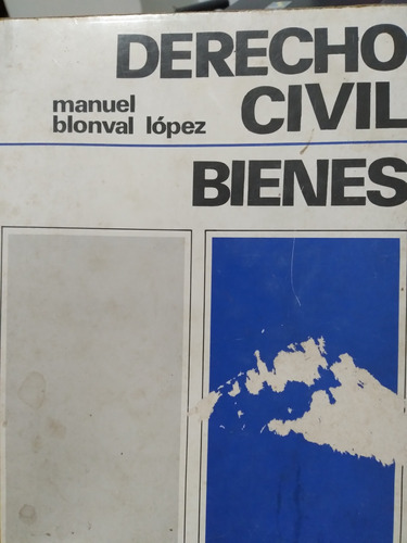 Derecho Civil Bienes Manuel Blonval López / \