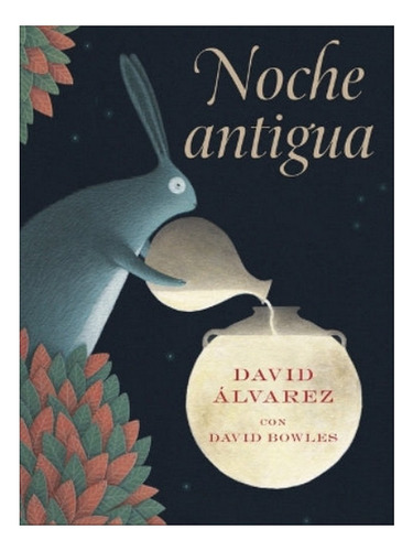 Noche Antigua - David Bowles. Eb06