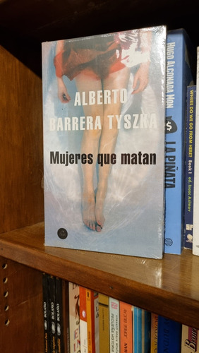 Mujeres Que Matan / Alberto Barrera Tyszka / Random House