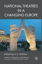 Comprar National Theatres In A Changing Europe, De S. E. Wilmer. Editorial Palgrave Macmillan, Tapa Blanda En Inglés