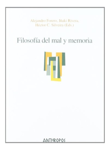 Filosofia Del Mal Y Memoria - A. Rivera I. Forero