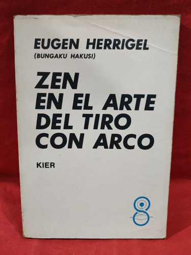 Zen En El Arte Del Tiro Con Arco - Eugen Herrigel