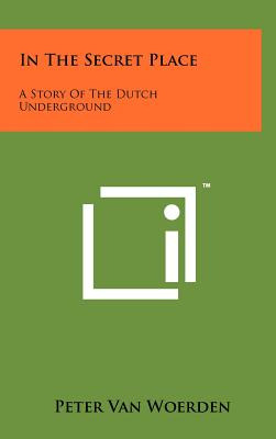 Libro In The Secret Place: A Story Of The Dutch Undergrou...