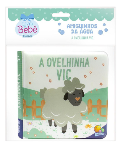 Amiguinhos da Água: Ovelhinha Vic, A, de © Todolivro Ltda.. Editora Todolivro Distribuidora Ltda. em português, 2014