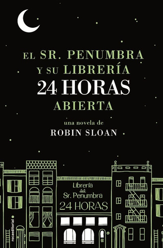 Sr. Penumbra Y Su Libreria 24 Horas Abierta, El - Robin Sloa