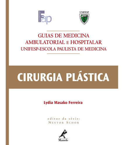 Guia de cirurgia plástica, de Ferreira, Lydia Masako. Editora Manole LTDA, capa mole em português, 2007