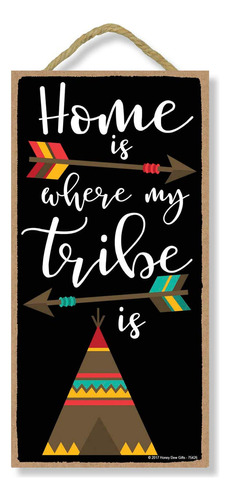 Honey Dew Gifts Home Is Where My Tribe Is - Arte De Pared Co