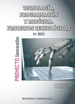 Comprar Tecnología, Programación Y Robótica 4º Eso. Proyectos Tecnol