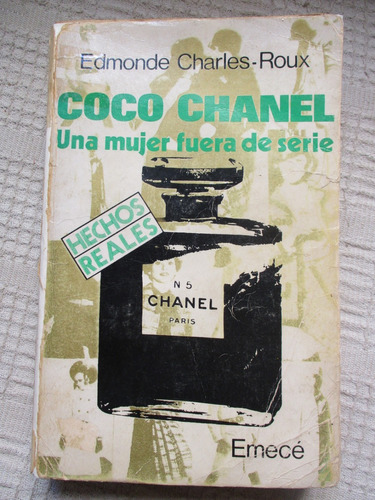 Edmonde Charles-roux - Coco Chanel: Una Mujer Fuera De Serie