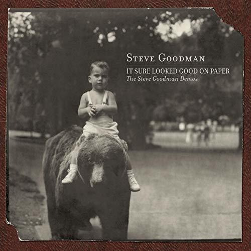 Cd It Sure Looked Good On Paper The Steve Goodman Demos