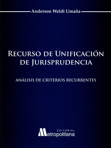 Recurso De Unificación De Jurisprudencia / Anderson Weldt U.