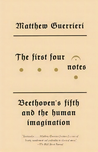 The First Four Notes, De Matthew Guerrieri. Editorial Random House Usa Inc, Tapa Blanda En Inglés