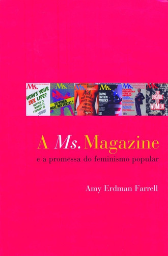 Livro A Ms. Magazine E A Promessa Do Feminismo Popular