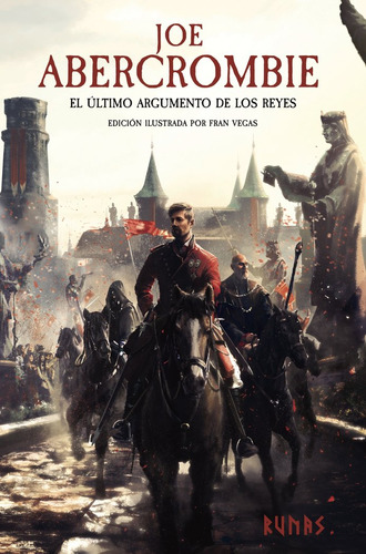 Libro El Ultimo Argumento De Los Reyes Edicion Ilustrada ...