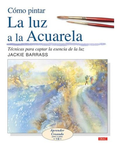 Libro Como Pintar La Luz A La Acuarela