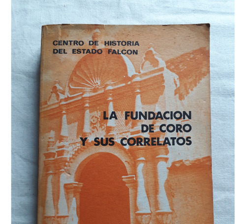 La Fundacion De Coro Y Sus Correlatos - Coro 1977 Venezuela