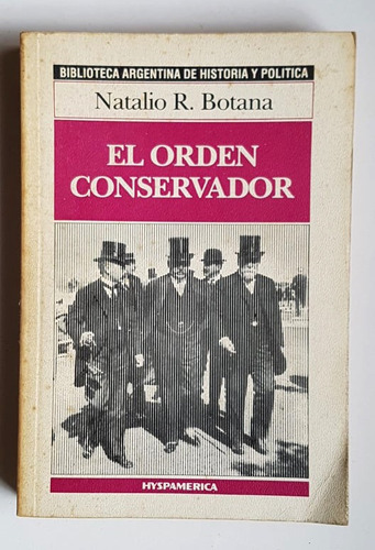 El Orden Conservador, Natalio R. Botana