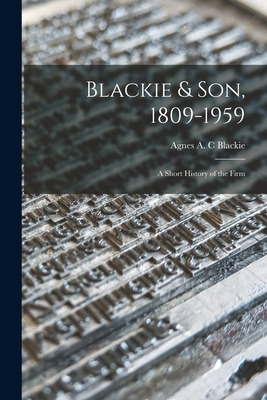 Libro Blackie & Son, 1809-1959: A Short History Of The Fi...