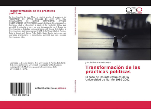 Transformación De Las Prácticas Políticas: El Caso De: El Caso De Los Intelectuales De La Universidad De Nariño 1989-2002, De Rosero Gomajoa, Juan Pablo., Vol. 1. Editorial Oem, Tapa Blanda En Español
