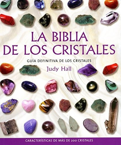 La Biblia De Los Cristales (cuerpo-mente / Cuerpo-mente) (ed