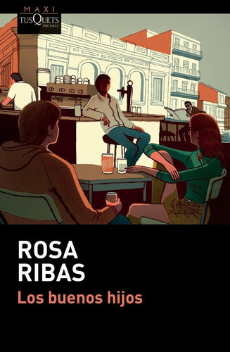 Los Buenos Hijos, De Ribas, Rosa. Editorial Maxi-tusquets, Tapa Blanda En Español