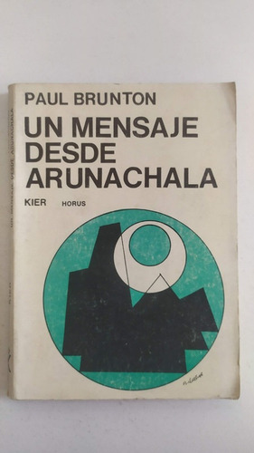 Un Mensaje Desde Arunachala - Paul Brunton