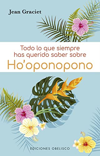 Libro Todo Lo Que Siempre Has Querido Saber Sobre Ho´oponopo