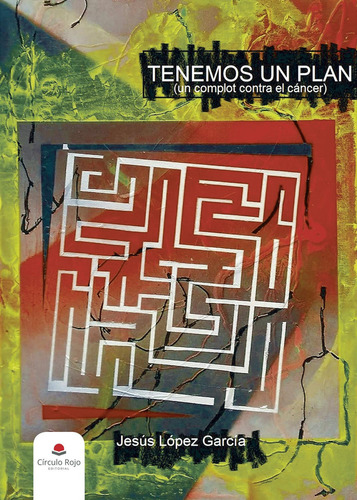 Tenemos Un Plan: No aplica, de López García , Jesús.. Serie 1, vol. 1. Grupo Editorial Círculo Rojo SL, tapa pasta blanda, edición 1 en español, 2022
