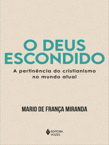 O Deus Escondido, De Miranda, Mario De França. Editora Vozes, Capa Mole