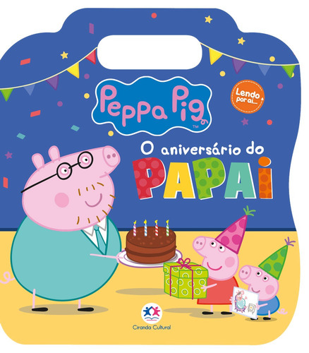 Peppa Pig - O aniversário do Papai, de Cultural, Ciranda. Ciranda Cultural Editora E Distribuidora Ltda., capa mole em português, 2021