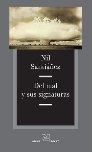 Nil Santiáñez - Del Mal Y Sus Signaturas (nuevo)