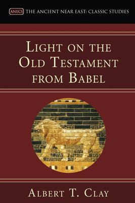 Libro Light On The Old Testament From Babel - Albert T Clay