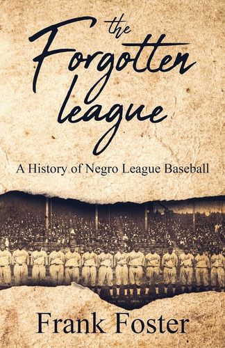 Libro: The Forgotten League: A History Of Negro League