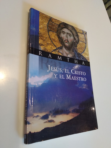 Ramtha. Jesús, El Cristo Y El Maestro 