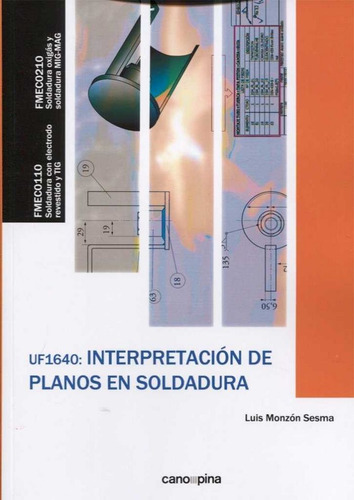 Uf1640 Interpretaciãâ³n De Planos En Soldadura, De Monzón Sesma, Luis. Editorial Cano Pina S.l., Tapa Blanda En Español