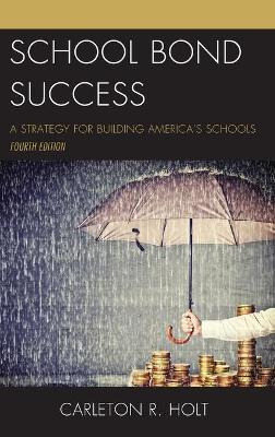 Libro School Bond Success : A Strategy For Building Ameri...