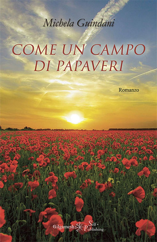 Libro: Come Un Campo Di Papaveri (anunnaki - Narrativa) (ita