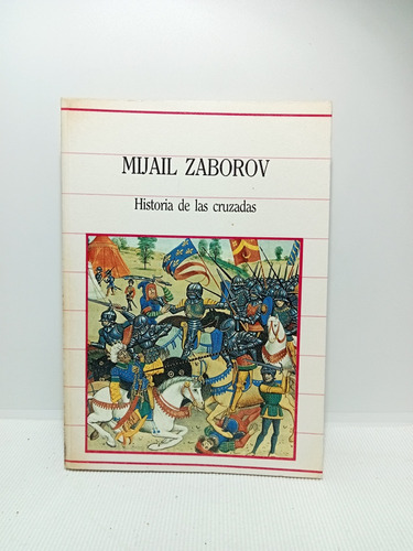 Historia De Las Cruzadas - Mijail Zaborov - Sarpe - 1985 