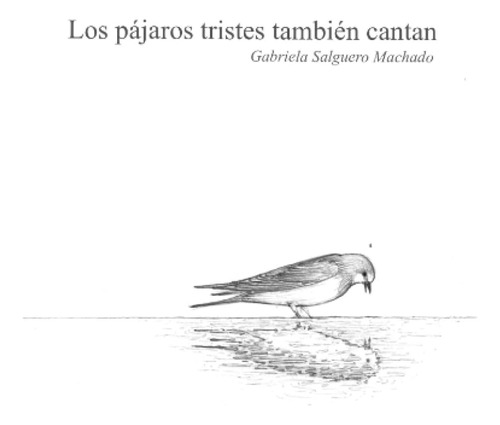 Libro: Los Pájaros Tristes También Cantan (spanish Edition)