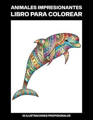 Animales Impresionantes Libro Para Colorear  Facil Libaqwe