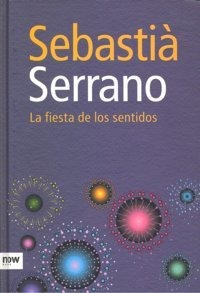Fiesta De Los Sentidos,la - Sebastiá Serrano