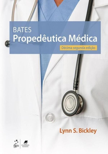 Bates - Propedeutica Medica - 12ª Ed