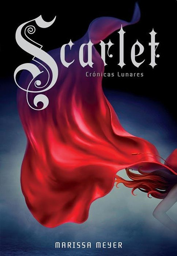 Scarlet - Cronicas Lunares - Marissa Meyer