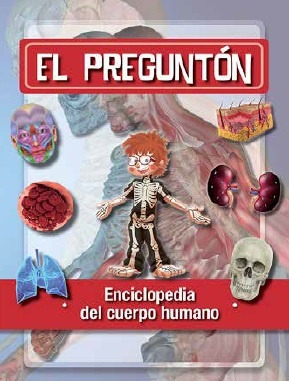 Pregunton. Enciclopedia Del Cuerpo Humano, El - Maria Isabel